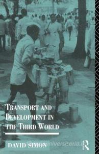 Transport and Development in the Third World di David Simon edito da Routledge