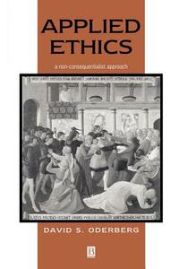 Applied Ethics di Oderberg edito da John Wiley & Sons