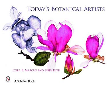 Today's Botanical Artists di Cora Marcus edito da Schiffer Publishing Ltd