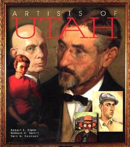 Artists of Utah di Robert Spencer Olpin edito da Gibbs Smith Publishers