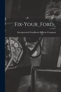 Fix-Your_Ford_ edito da LIGHTNING SOURCE INC