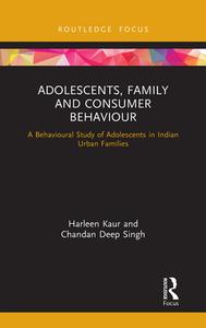 Adolescents, Family And Consumer Behaviour di Harleen Kaur, Chandan Deep Singh edito da Taylor & Francis Ltd
