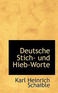 Deutsche Stich Und Hieb-worte di Karl Heinrich Schaible edito da Bibliolife