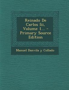 Reinado de Carlos III, Volume 1... - Primary Source Edition edito da Nabu Press