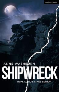 Shipwreck (Dual Audio/Stage Edition) di Anne Washburn edito da METHUEN