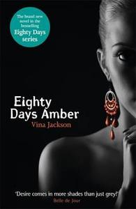 Eighty Days Amber di Vina Jackson edito da Orion Publishing Co