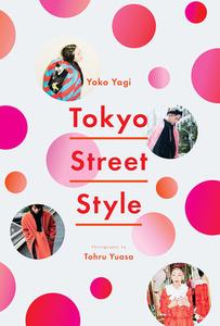 Tokyo Street Style di Yoko Yagi edito da Abrams & Chronicle Books