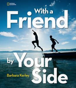 With a Friend by Your Side di Barbara Kerley edito da National Geographic Kids