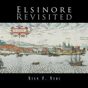 Elsinore Revisited di Sten F Vedi edito da Xlibris