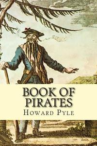 Book of Pirates di Howard Pyle edito da Createspace