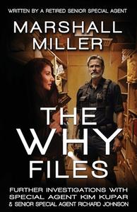 The Why Files di Marshall Miller edito da Blue Forge Press