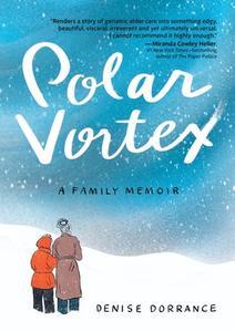 Polar Vortex: A Family Memoir di Denise Dorrance edito da EXPERIMENT