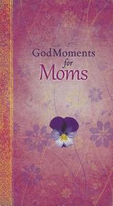 GodMoments for Moms di Carolyn Larsen edito da CHRISTIAN ART GIFTS
