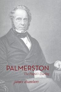 Palmerston di James Chambers edito da Thistle Publishing