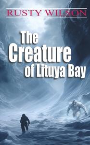 The Creature of Lituya Bay di Rusty Wilson edito da YELLOW CAT PUB