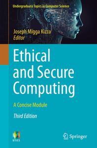 Ethical and Secure Computing di Joseph Migga Kizza edito da Springer International Publishing