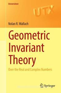 Geometric Invariant Theory di Nolan R. Wallach edito da Springer-Verlag GmbH