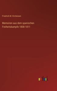 Memoiren aus dem spanischen Freiheitskampfe 1808-1811 di Friedrich M. Kircheisen edito da Outlook Verlag