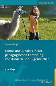 Lamas und Alpakas in der pädagogischen Förderung von Kindern und Jugendlichen di Cosima Boyle edito da Reinhardt Ernst