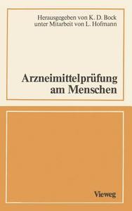Arzneimittelprüfung am Menschen di Manfred Anlauf, Klaus D. Bock edito da Vieweg+Teubner Verlag