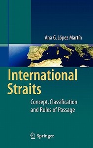 International Straits di Ana G. Lopez Martin edito da Springer-verlag Berlin And Heidelberg Gmbh & Co. Kg