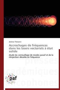 Accrochages de fréquences dans les lasers vectoriels à état solide di Jérémie Thévenin edito da PAF