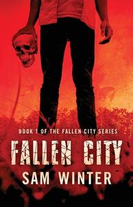Fallen City (The Fallen City Series, Book 1) di Sam Winter edito da Independently Published