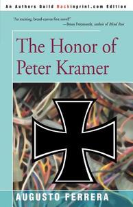 The Honor of Peter Kramer di Augusto Ferrera edito da iUniverse