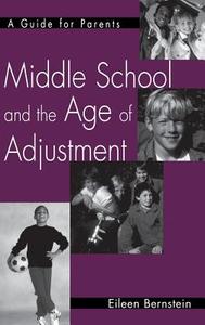 Middle School and the Age of Adjustment di Eileen Bernstein edito da Praeger