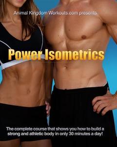 Power Isometrics: The Complete Course That Allows You to Build a Strong and Athletic Body in Only 30 Minutes a Day! di David Nordmark edito da Createspace