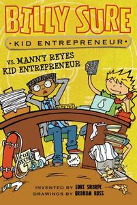 Billy Sure Kid Entrepreneur vs. Manny Reyes Kid Entrepreneur di Luke Sharpe edito da SIMON SPOTLIGHT