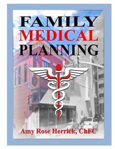 Family Medical Planning di Amy Rose Herrick edito da Createspace