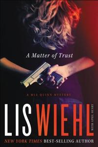 A Matter of Trust di Lis Wiehl edito da THOMAS NELSON PUB
