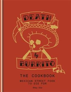 Death by Burrito di Shay Ola edito da Octopus Publishing Ltd.
