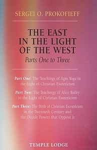 The East in the Light of the West di Sergei O. Prokofieff edito da Temple Lodge Publishing