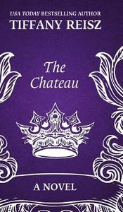 The Chateau di Tiffany Reisz edito da 8th Circle Press