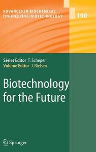 Biotechnology for the Future di Jens Nielsen edito da Springer Berlin Heidelberg