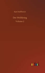 Der Weltkrieg di Karl Helfferich edito da Outlook Verlag