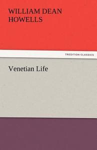 Venetian Life di William Dean Howells edito da tredition GmbH