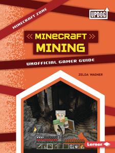 Minecraft Mining di Zelda Wagner edito da LERNER PUBN