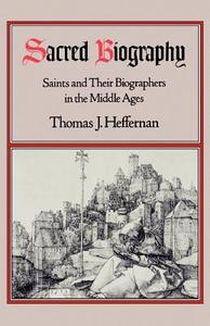 Sacred Biography di Thomas J. (Professor of English Heffernan edito da Oxford University Press Inc
