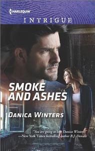 Smoke and Ashes di Danica Winters edito da Harlequin