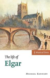 The Life of Elgar di Michael Kennedy edito da Cambridge University Press