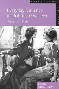 Everyday Violence in Britain, 1850-1950 di Shani D'Cruze, Ivor Crewe edito da Taylor & Francis Ltd