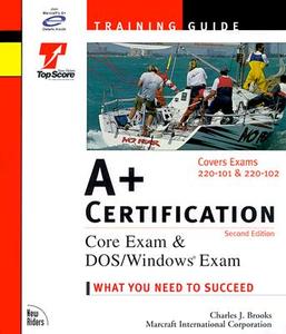 A+ Certification Training Guide di Charles J. Brooks, Marcraft International edito da Pearson Education (us)