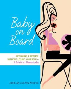 Baby On Board di Joelle Jay, Amy Kovarick edito da Amacom