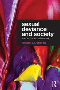 Sexual Deviance and Society di Meredith G. F. (The University of Oklahoma Worthen edito da Taylor & Francis Ltd