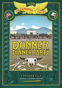 Donner Dinner Party: Bigger & Badder Edition: A Pioneer Tale di Nathan Hale edito da AMULET BOOKS