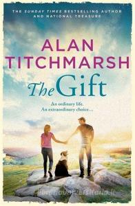 The Gift di Alan Titchmarsh edito da Hodder & Stoughton
