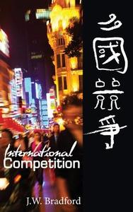 International Competition di J. W. Bradford edito da Createspace
